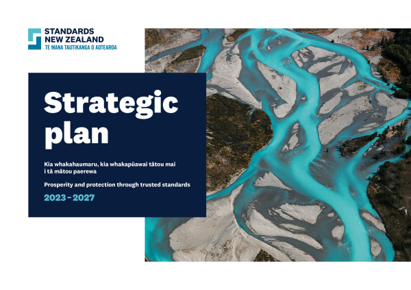 strategic plan cover sheet that says Kia whakahaumaru, kia whakapūawai tātou mai i tā mātou paerewa Prosperity and protection through trusted standards